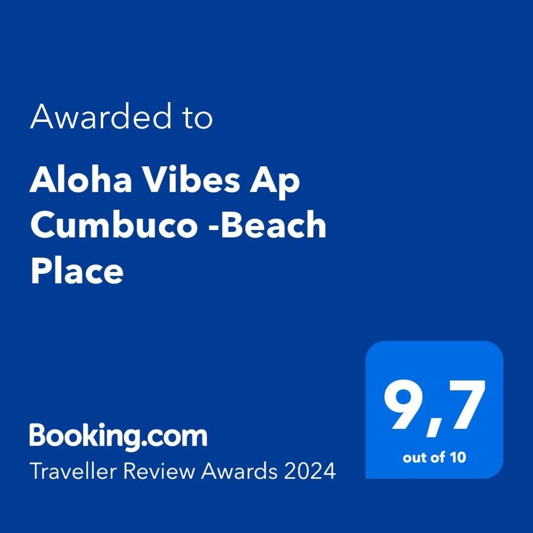 Aloha Vibes Ap -beach Place * Cumbuco